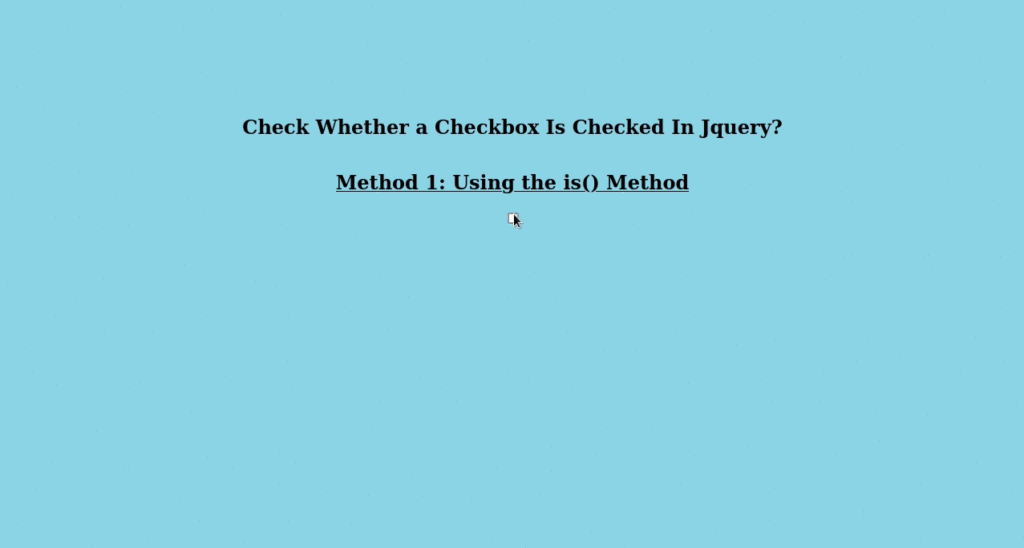 Using the is() Method - Method 1